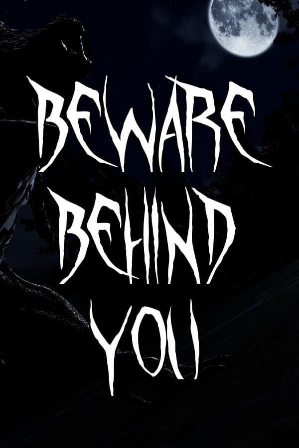 Beware Behind You