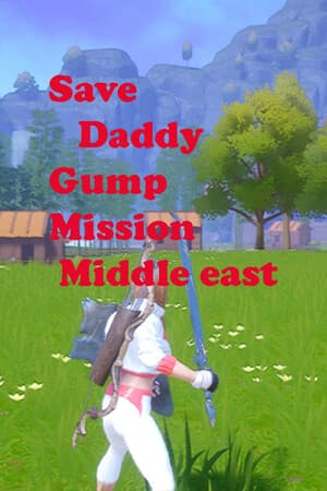 Save Daddy Gump Mission Middle East