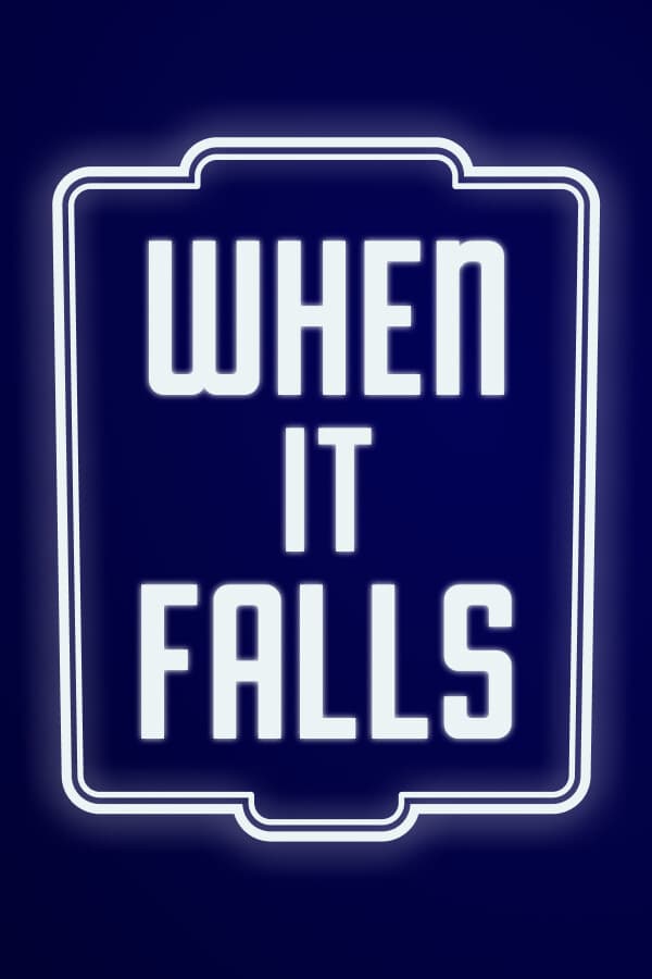 When It Falls