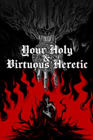 Your Holy & Virtuous Heretic
