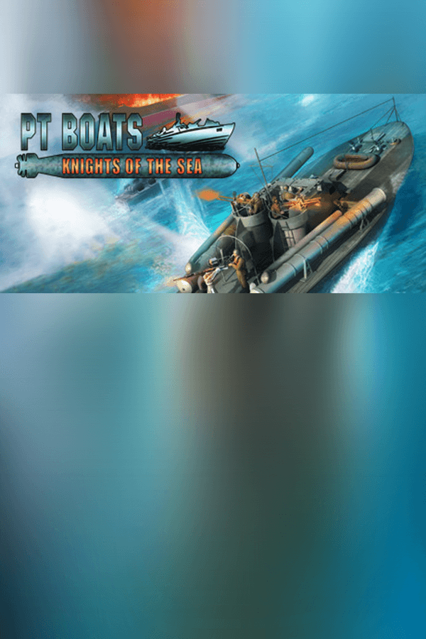 PT Boats: Knights of the Sea