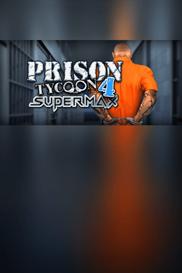 Prison Tycoon 4: SuperMax