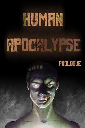 Human Apocalypse: Prologue