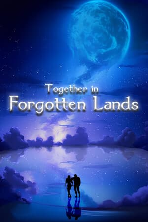Together in Forgotten Lands: Chapter One