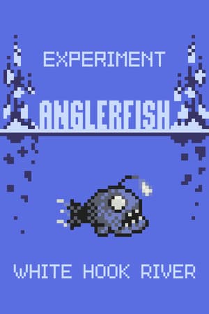 Experiment Anglerfish: White Hook River