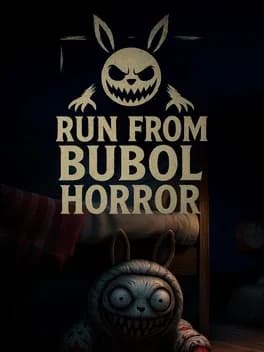 Run from Bubol Horror