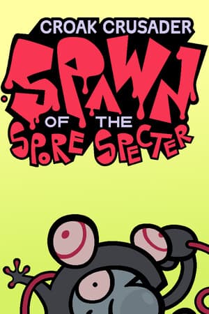 Croak Crusader: Spawn of the Spore Spectre