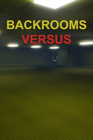 Backrooms Versus