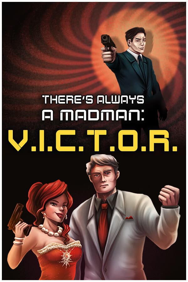 There's Always a Madman: V.I.C.T.O.R.