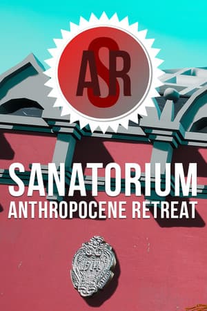 Sanatorium «Anthropocene Retreat»