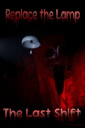 Replace the Lamp: The Last Shift