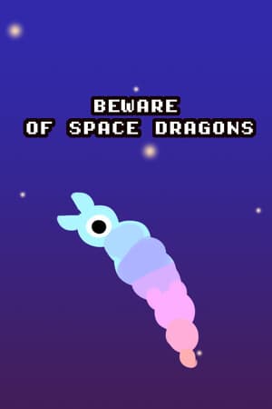 Beware of Space Dragons