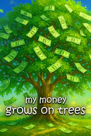My Money Grows On Trees