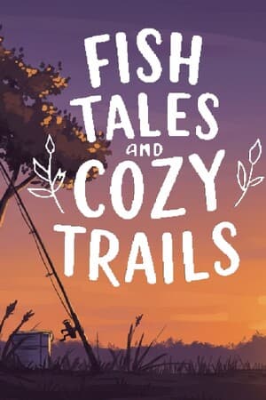 Fish Tales and Cozy Trails
