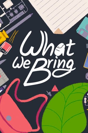 What We Bring