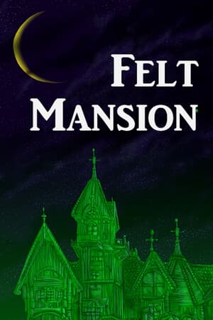 Felt Mansion