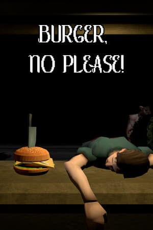 BURGER, NO PLEASE!