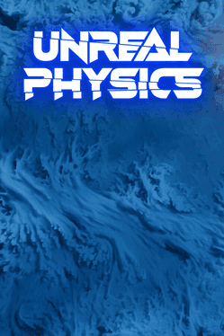 Unreal Physics