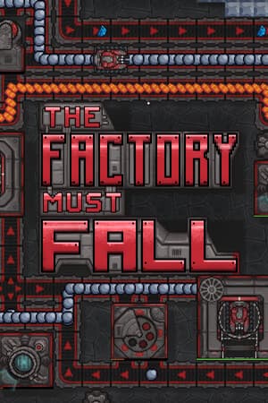 The Factory Must Fall