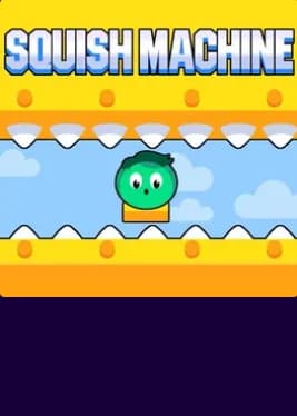 Squish Machine