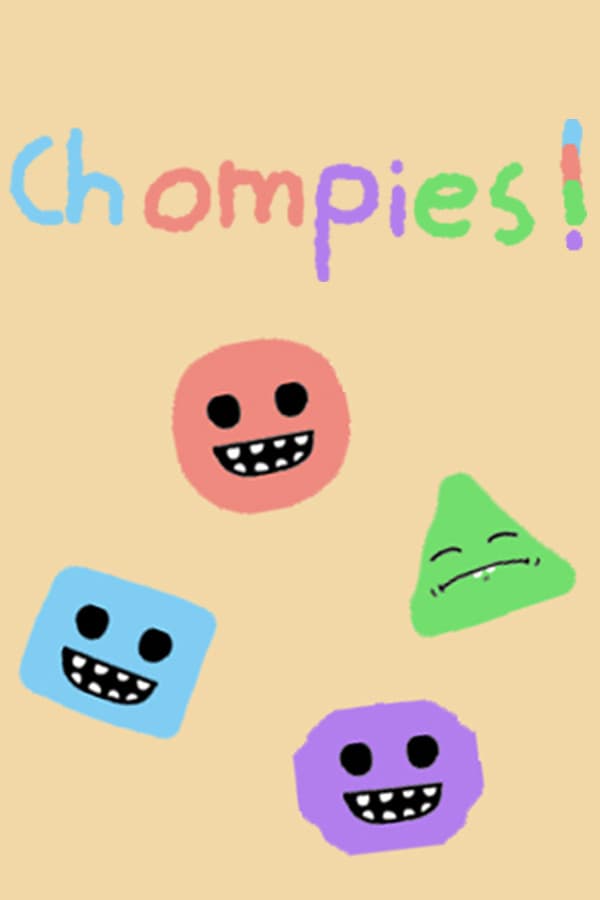 Chompies!