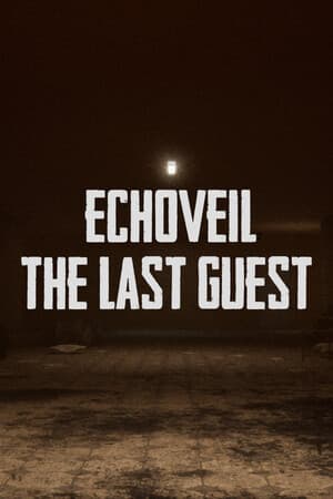 Echoveil : The Last Guest