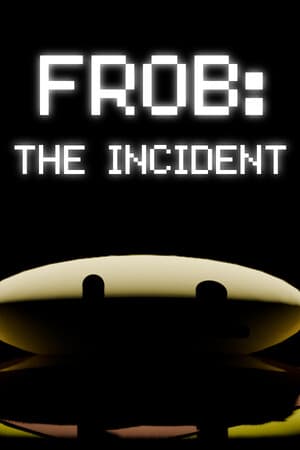 Frob: The Incident