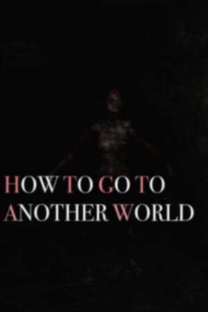 How To Go To Another World