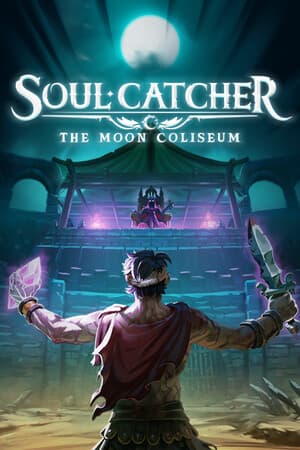 Soul Catcher: The Moon Coliseum