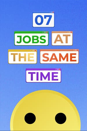 7 Jobs at the Same Time