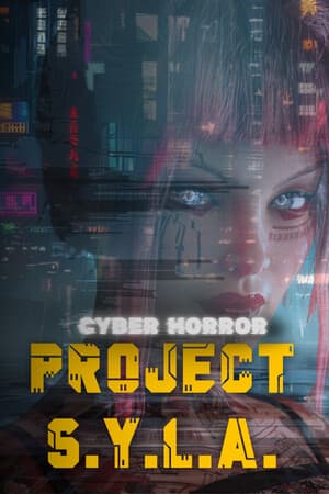 Cyber Horror: Project S.Y.L.A.