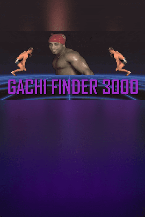 Gachi Finder 3000