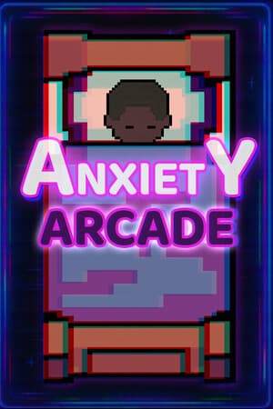 Anxiety Arcade