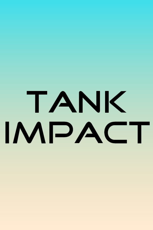 Tank Impact