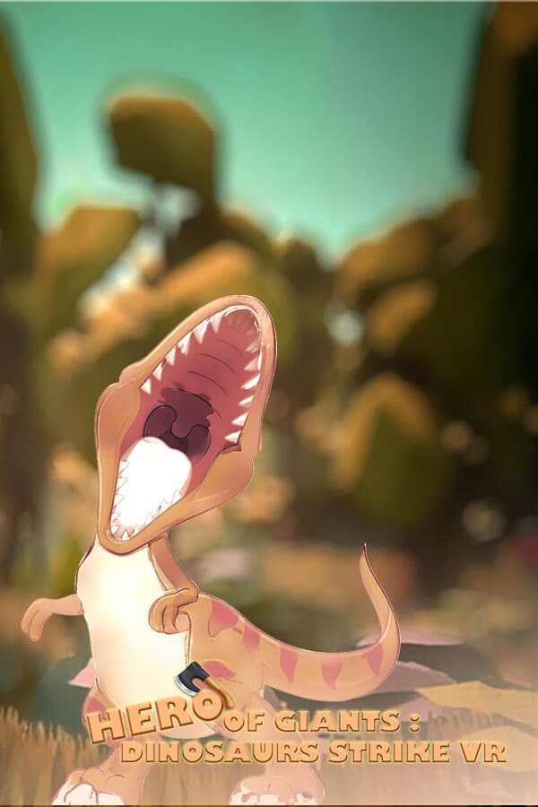 HERO OF GIANTS: DINOSAURS STRIKE VR
