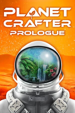 The Planet Crafter: Prologue