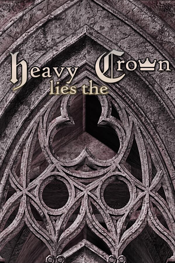 Heavy Lies the Crown