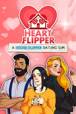 Heart Flipper: A House Flipper Dating Sim