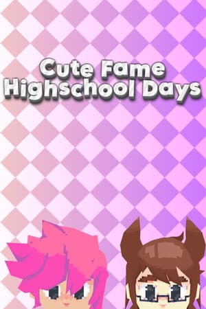 Cute Fame Highschool Days