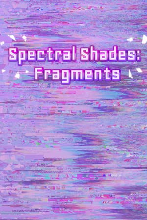 Spectral Shades: Fragments
