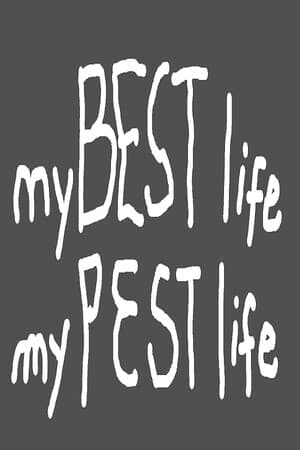 my BEST life my PEST life