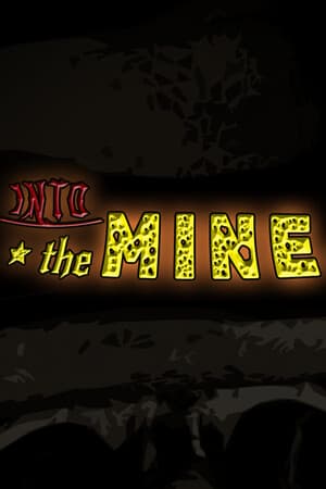 Into The Mine