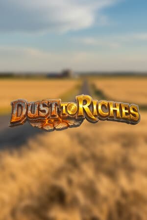 Dust to Riches