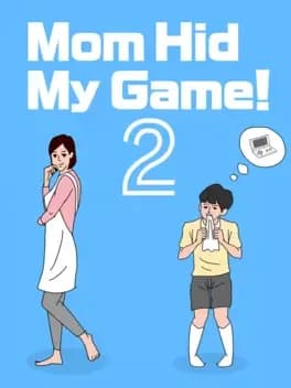 Mom Hid My Game! 2