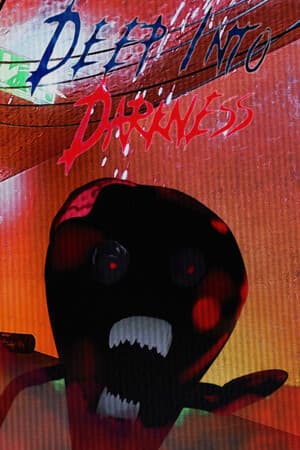 Deep Into Darkness