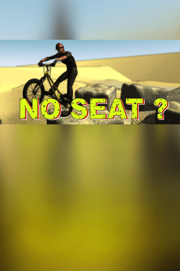 No Seat?