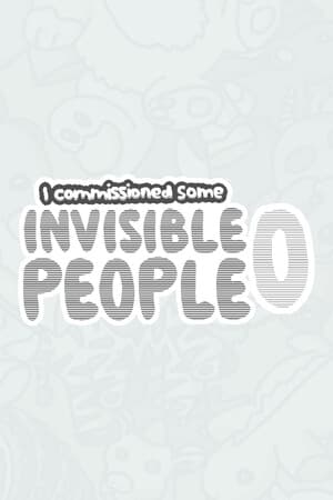 I commissioned some invisible people 0