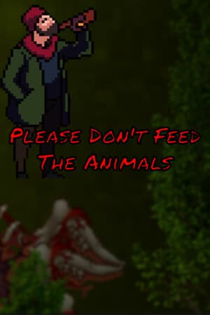 Please Don't Feed The Animals