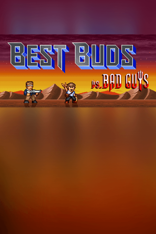 Best Buds vs Bad Guys