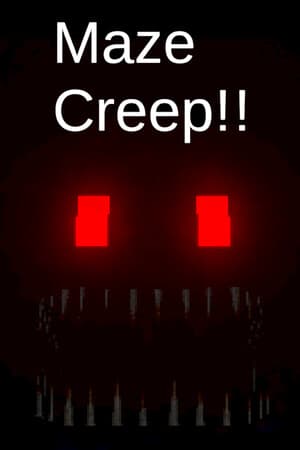 Maze Creep!!
